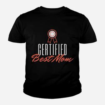 Certified Best Mom Funny Mother's Novelty Gifts Youth T-shirt | Crazezy AU