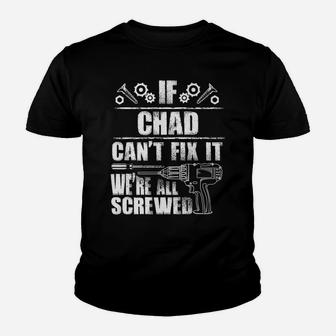 Chad Gift Name Fix It Funny Birthday Personalized Dad Idea Youth T-shirt | Crazezy