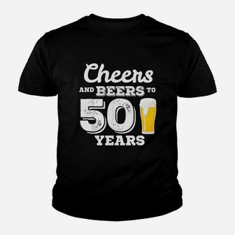 Cheers And Beers To 50 Years Gift 50Th Birthday Youth T-shirt | Crazezy CA