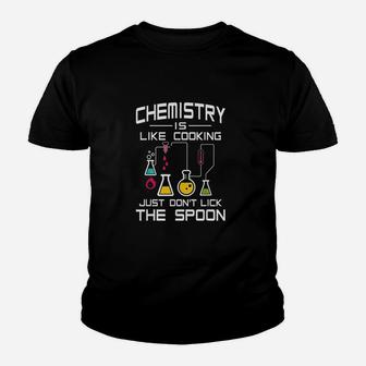 Chemistry Is Like Cooking Just Dont Lick The Spoon Youth T-shirt | Crazezy