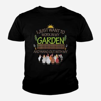 Chickens I Just Want To Work In My Garden And Hang Out With My Chicken Youth T-shirt - Monsterry UK