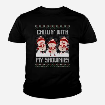 Chillin' With My Snowmies Ugly Christmas Snowman Gifts Xmas Sweatshirt Youth T-shirt | Crazezy