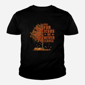 Christian Autumn Fall For Jesus He Never Leaves Clothing Youth T-shirt - Thegiftio UK