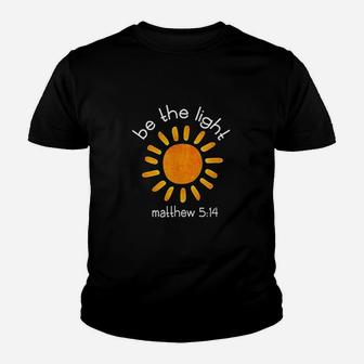 Christian Be The Light Scripture Faith Quote Gifts Youth T-shirt | Crazezy