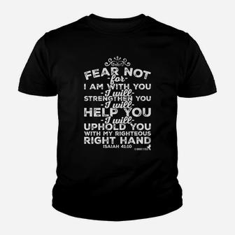 Christian Design Fear Not, For I Am With You Youth T-shirt | Crazezy