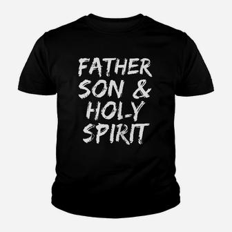 Christian Gift For Men Father Son Holy Spirit Youth T-shirt | Crazezy UK