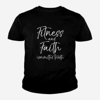 Christian Workout Quote Faith And Fitness Committed To Both Youth T-shirt | Crazezy AU