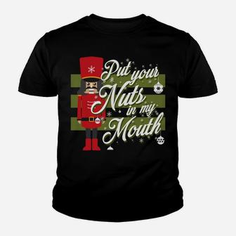 Christmas Put Your Nuts In My Mouth Nutcracker Gift Youth T-shirt | Crazezy