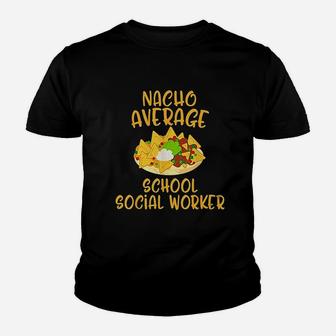 Cinco De Mayo Nacho Average School Social Worker Youth T-shirt | Crazezy DE