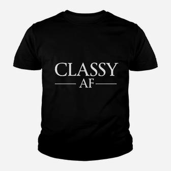 Classy Af Youth T-shirt | Crazezy CA