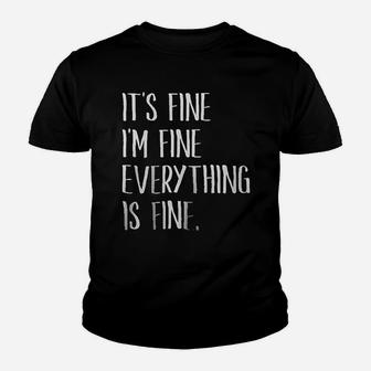 Classy Mood Its Fine Im Fine Everything Is Fine Women Sarcastic Youth T-shirt | Crazezy UK