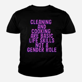 Cleaning And Cooking Are Basic Life Skill Not A Gender Role Youth T-shirt - Monsterry CA