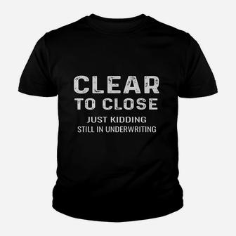 Clear To Close Youth T-shirt | Crazezy