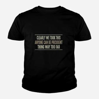 Clearly We Took Anyone Youth T-shirt | Crazezy AU