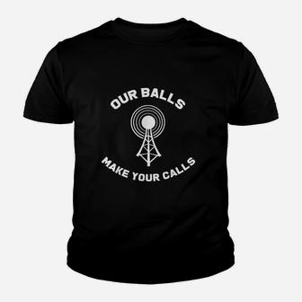 Climber Tower Climbing Funny Our Balls Make Your Calls Gift Youth T-shirt | Crazezy DE