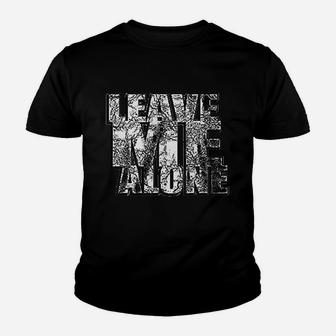 Clothing Co Leave Me Alone Youth T-shirt | Crazezy CA