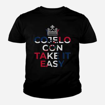 Cojelo Con Take It Easy Dominican Flag Funny Spanish Shirts Youth T-shirt | Crazezy