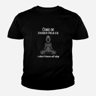 Come On Inner Peace Yoga Men Women Meditation Zen Gift Youth T-shirt | Crazezy UK
