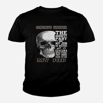 Concrete Finisher The Hardest Part Of My Job Youth T-shirt | Crazezy