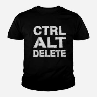 Control Alt Delete Funny Tech Support Youth T-shirt | Crazezy DE