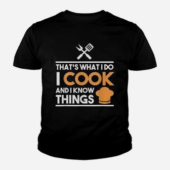 Cook Gifts That's What I Do I Cook And I Know Things Youth T-shirt - Thegiftio UK