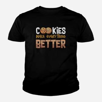 Cookies Make Everything Better Dessert Lover Baker Funny Youth T-shirt | Crazezy CA