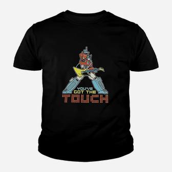 Cool You Have Got The Touch Youth T-shirt | Crazezy UK