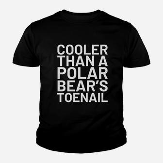 Cooler Than Polar Bears Toenail Youth T-shirt | Crazezy AU