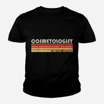 Cosmetologist Funny Job Title Profession Birthday Worker Youth T-shirt | Crazezy