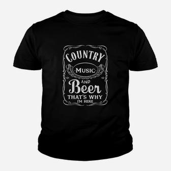 Country Music And Beer That Is Why I Am Here Beer Lover Youth T-shirt | Crazezy CA
