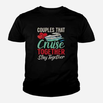 Couples That Cruise Together Stay Together Matching Vacation Youth T-shirt - Thegiftio UK