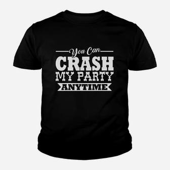 Crash My Party Anytime Youth T-shirt | Crazezy UK