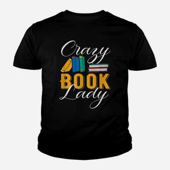 Crazy Book Lady Librarian Funny Reading Club Youth T-shirt | Crazezy
