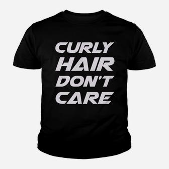 Curly Hair Dont Care Funny Humor Youth T-shirt | Crazezy CA