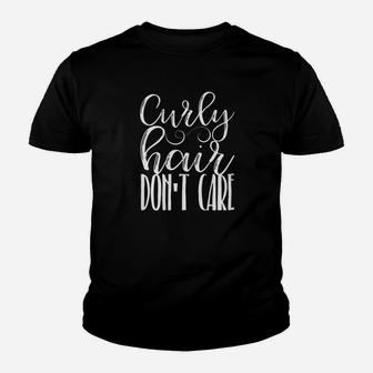 Curly Hair Dont Care Youth T-shirt | Crazezy AU