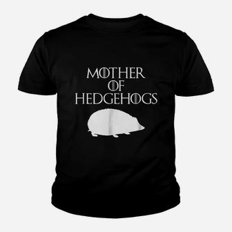 Cute And Unique White Mother Of Hedgehog Youth T-shirt | Crazezy CA