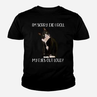 Cute Cat I'm Sorry Did I Roll My Eyes Out Loud, Cat Lovers Youth T-shirt | Crazezy