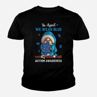 Cute Gnome In April We Wear Blue Autism Awareness Month Youth T-shirt | Crazezy