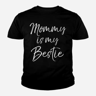 Cute Kids Mom Is My Best Friend Gift Mommy Is My Bestie Youth T-shirt | Crazezy