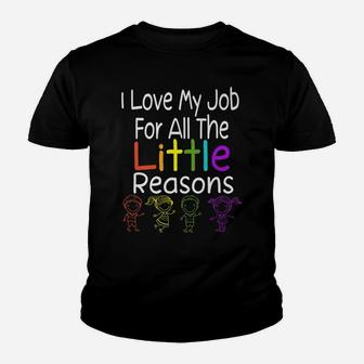 Cute Teacher I Love My Job For All The Little Reasons Youth T-shirt | Crazezy