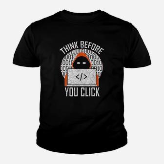 Cybersecurity Gift Think Before You Click Youth T-shirt | Crazezy