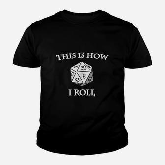 D20 This Is How I Roll Rpg Dungeons Game Youth T-shirt | Crazezy