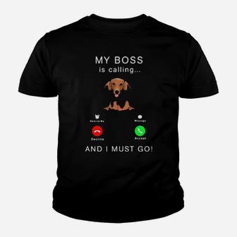 Dachshund My Boss Is Calling And I Must Go Youth T-shirt - Monsterry AU
