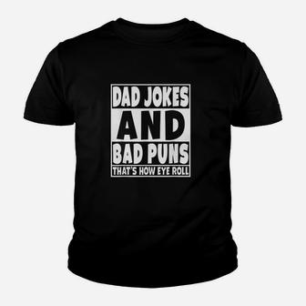 Dad Jokes And Bad Puns Are How Eye Roll Youth T-shirt | Crazezy DE