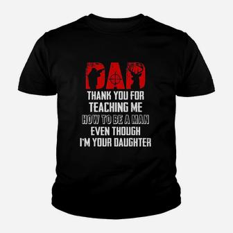 Dad Thank You For Teaching Me How To Be A Man Youth T-shirt | Crazezy CA