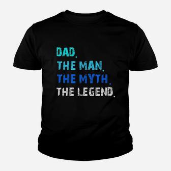 Dad The Man The Myth The Legend Youth T-shirt | Crazezy UK