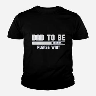 Dad To Be Loading Please Wait Youth T-shirt | Crazezy AU