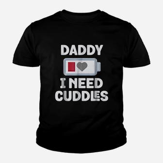 Daddy I Need Cuddles Youth T-shirt | Crazezy CA