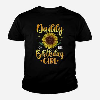 Daddy Of The Birthday Girl Sunflower Party Family Matching Youth T-shirt | Crazezy AU