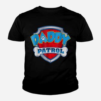 Daddy Patrol Shirt Dog Mom Dad Funny For Men Women Youth T-shirt | Crazezy